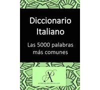 Diccionario italiano: Las 5000 palabras más comunes (Colección: Aprender lenguas modernas)