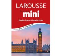 Diccionario mini Español-Inglés English-Spanish / Mini Dictionary Spanish-English (LAROUSSE - Lengua Inglesa - Diccionarios Generales)