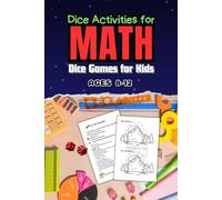 Dice Activities for Math: Math Dice Games for Kids 8-12 with rules, score sheets, broad games using pencil on Roadtrip or at Home | 100 Pages | 6x9'' Inch