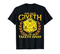Dice Rolling Giveth and the Dice Taketh Away RPG 20D T-Shirt T-Shirt