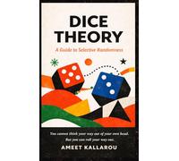 Dice Theory: A Guide to Selective Randomness