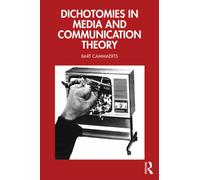 Dichotomies in Media and Communication Theory
