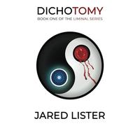 DICHOTOMY: Book One of the Liminal Series