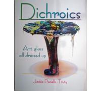 Dichroics: Art Glass All Dressed Up