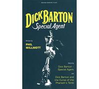 Dick Barton: "Dick Barton - Special Agent", "Dick Barton and the Curse of the Pharaoh's Tomb" (Oberon Modern Playwrights) (Oberon Modern Plays)