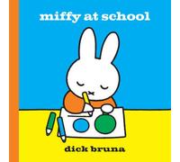 Dick Bruna Miffy at School Hardback Book Dick Bruna Multicolor