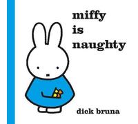 Dick Bruna Miffy is Naughty Hardback Book Dick Bruna Multicolor