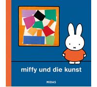 Dick Bruna Miffy und die Kunst (Kunst für Kinder): Eine Einführung fü (Hardback)