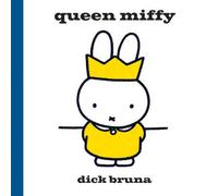 Dick Bruna Queen Miffy Hardback Book Dick Bruna Multicolor