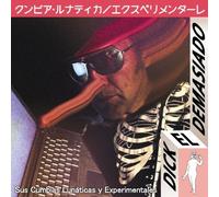Dick El Demasiado - Sus Cumbias Lunaticas Y Experi