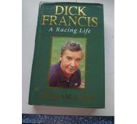 Dick Francis: A Racing Life