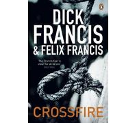 Dick Francis Felix Francis Crossfire (Paperback) Francis Thriller