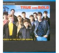 Dick Gaughan - True and Bold