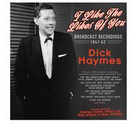 Dick Haymes - I Like The Likes Of You - Broadcast Recordings 1947-62