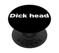Dick Head Shirt | Funny Offensive Dickhead PopSockets Grip and Stand for Phones and Tablets