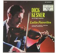 Dick Kesner, His Magic Stradivarius And Orchestra - Latin Favorites: Dick Kesner and His Magic Stradivarius