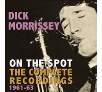 Dick Morrissey – On The Spot: The Complete Recordings 1961–63 – Acrobat