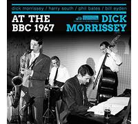 Dick Morrissey - There And Then And Sounding Great