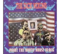 Dick Nixons - Paint the White House Black