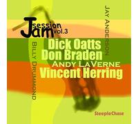 Dick Oatts, Don Braden & Vincent Herring - Jam Session Vol. 3