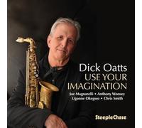 Dick Oatts - Use Your Imagination