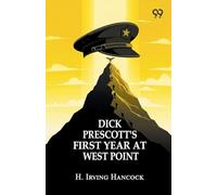 Dick Prescott's First Year At West Point