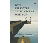 Dick Prescott's Third Year At West Point