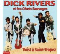 Dick Rivers Et Les Chats Sauvages - Twist A Saint-Tropez