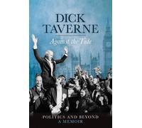 Dick Taverne: Against The Tide