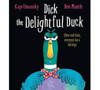 Dick the Delightful Duck PB: a fabulous, laugh-out-loud rhyming picture book