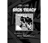 Dick Tracy Illustrations by Rick Fletcher 1982 - 1983: A Catalog of Rick Fletcher Illustrations 1982 - 1983