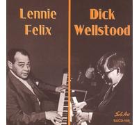 Dick Wellstood / Lennie Felix - Dick Wellstood & Lennie Felix
