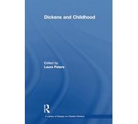 Dickens and Childhood (A Library of Essays on Charles Dickens)