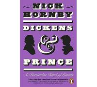 Dickens and Prince: A Particular Kind of Genius