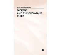 Dickens and the Grown-Up Child
