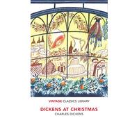 Dickens at Christmas (VINTAGE CLASSICS LIBRARY)
