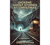 DICKENS GHOST STORIES AT CHRISTMAS