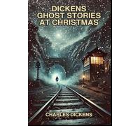 DICKENS GHOST STORIES AT CHRISTMAS