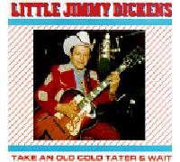 Dickens, Little Jimmy - Take An Old Tater & Wait