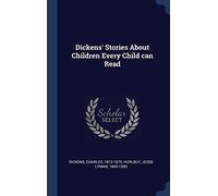 Dickens' Stories About Children Every Child can Read