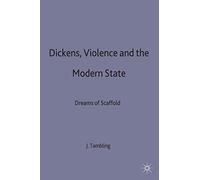 Dickens, Violence and the Modern State: Dreams of the Scaffold