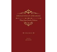 Dickensian Dramas Vol 2: Plays from Charles Dickens