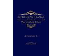 Dickensian Dramas, Volume 1: Plays from Charles Dickens