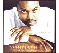 Dickerson, Tyrone - Jesus Did It