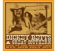 Dickey Betts & Great Southern - Bottom Line, Nyc, 19 April, 1977 (2cd)