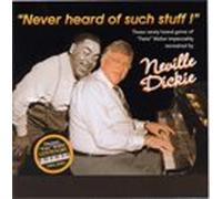 Dickie, Neville - Never Heard Of Such Stuff [European Import]