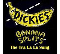 DICKIES - BANANA SPLITS THE TRA LA LA S - Vinyl Record 7 - H4z