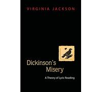 Dickinson`s Misery - A Theory of Lyric Reading
