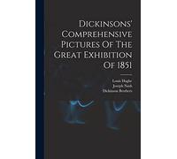 Dickinsons' Comprehensive Pictures Of The Great Exhibition Of 1851