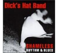 Dick's Hat Band - Shameless Rhythm & Blues